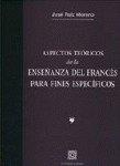 ASPECTOS TEORICOS DE LA ENSEÑANZA DEL FRANCÉS PARA FINES ESPECÍFICOS | 9788484442165
