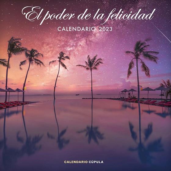 CALENDARIO EL PODER DE LA FELICIDAD 2023 | 9788448029777