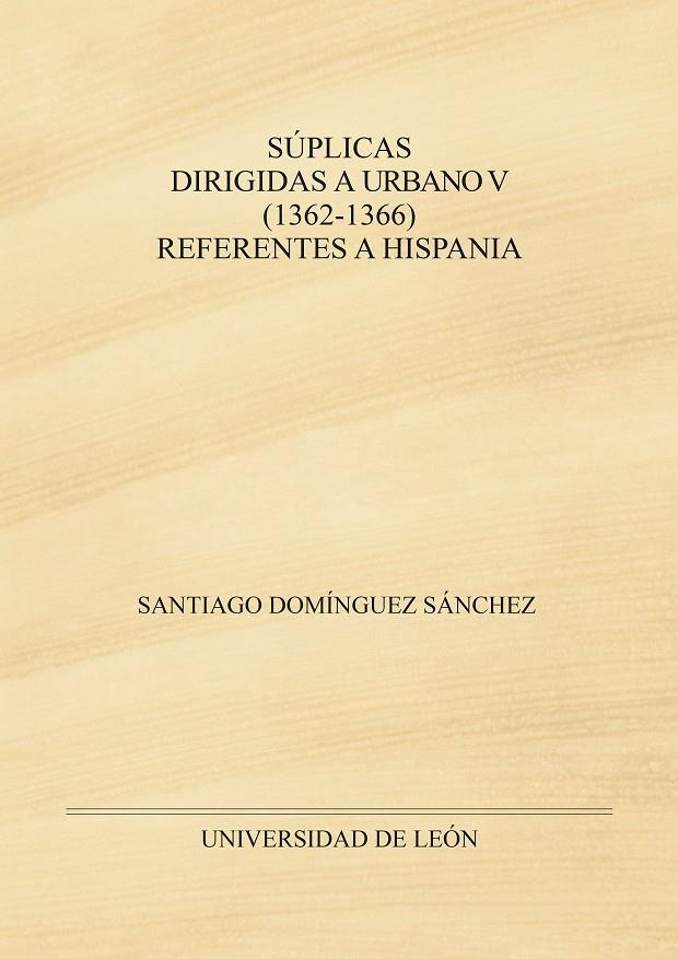 SUPLICAS DIRIGIDAS A URBANO V (1362 - 1366) REFERENTES A HISPANIA | 9791387583439 | DOMÍNGUEZ SÁNCHEZ, SANTIAGO