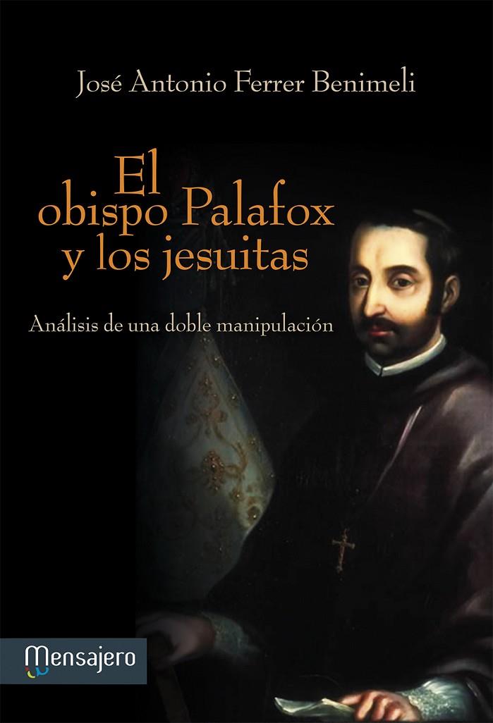 OBISPO PALAFOX Y LOS JESUITAS, EL | 9788427135628 | FERRER BENIMELI, JOSÉ ANTONIO