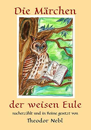 DIE MÄRCHEN DER WEISEN EULE | 9783748147114 | NEBL, THEODOR