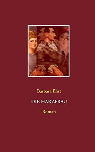 DIE HARZFRAU | 9783750411616 | EHRT, BARBARA