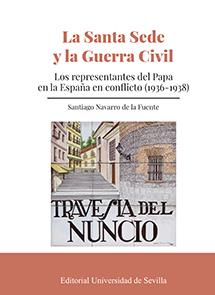 SANTA SEDE Y LA GUERRA CIVIL, LA | 9788447228034 | NAVARRO DE LA FUENTE, SANTIAGO