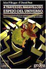 A TRAVÉS DEL MARAVILLOSO ESPEJO DEL UNIVERSO | 9788474323443 | BRIGGS, J.P. / PEAT, F.D.