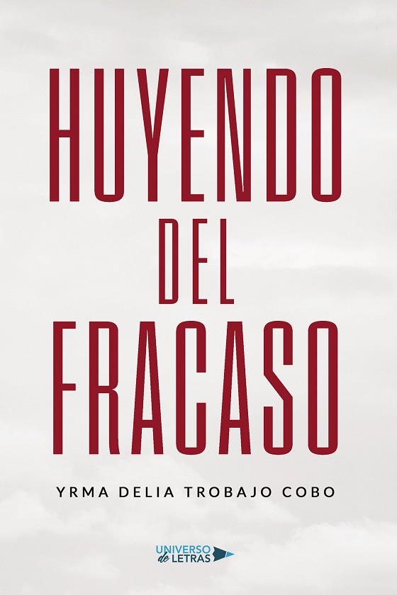HUYENDO DEL FRACASO | 9791387715915 | TROBAJO COBO, YRMA DELIA