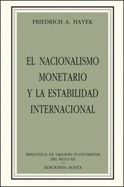 NACIONALISMO MONETARIO Y LA ESTABILIDAD INTERNACIONAL, EL | 9788488203014 | VON HAYEK, FRIEDRICH A.