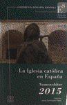 IGLESIA CATÓLICA EN ESPAÑA, LA. NOMENCLÁTOR 2015 | 9788471418425