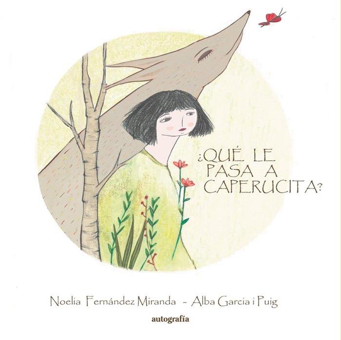 QUÉ LE PASA A CAPERUCITA? | 9788410430853 | FERNANDEZ MIRANDA, NOELIA