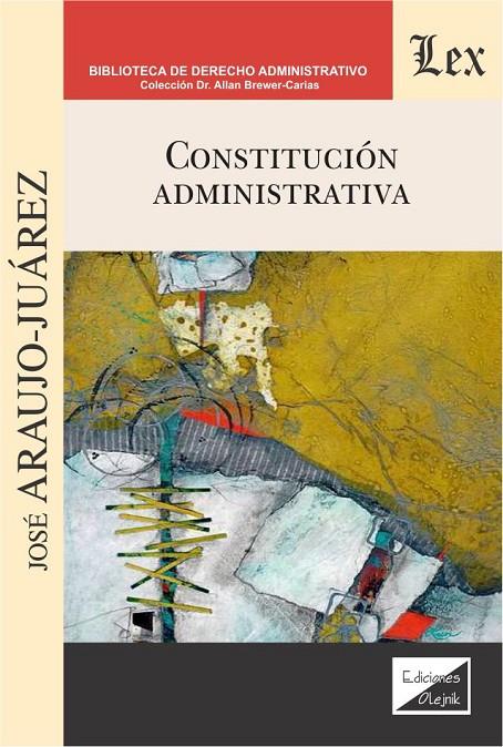 CONSTITUCION ADMINISTRATIVA | 9789564070025 | ARAUJO-JUAREZ, JOSE