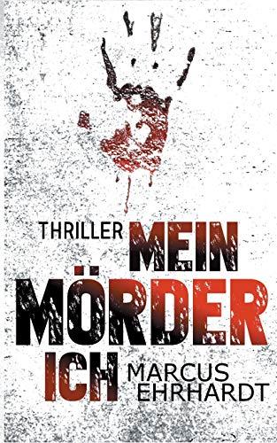 MEIN MORDER-ICH | 9783743137233 | EHRHARDT, MARCUS