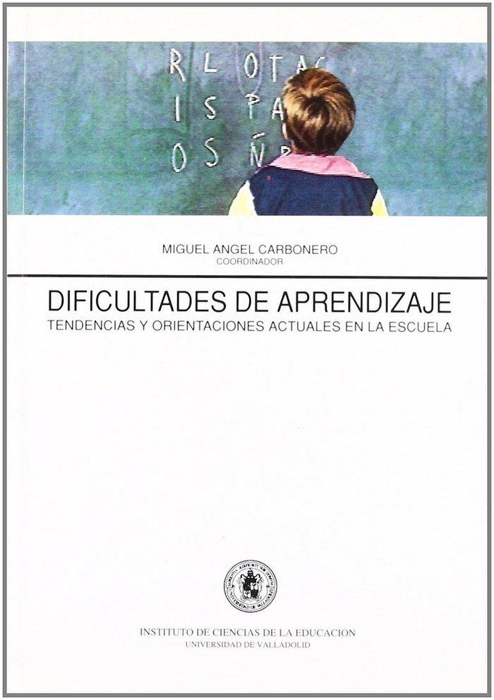DIFICULTADES DE APRENDIZAJE. TENDENCIAS Y ORIENTACIONES ACTUALES EN LA ESCUELA | 9788477623687 | CARBONERO MARTIN, MIGUEL ANGEL