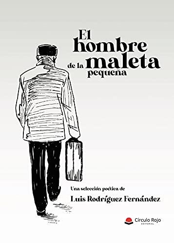 HOMBRE DE LA MALETA PEQUEÑA, EL | 9788413741802 | RODRÍGUEZ FERNÁNDEZ, LUIS