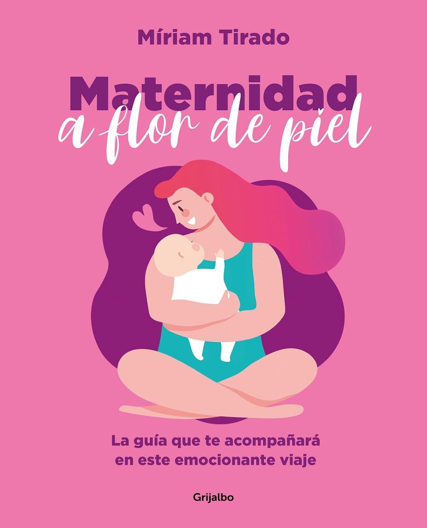 MATERNIDAD A FLOR DE PIEL | 9788425362088 | TIRADO, MÍRIAM