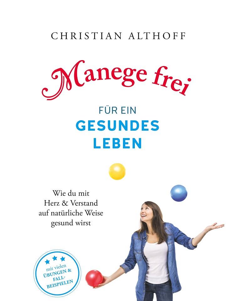MANEGE FREI FÜR EIN GESUNDES LEBEN | 9783749408757 | ALTHOFF, CHRISTIAN