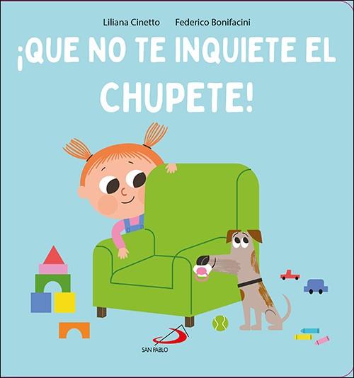 QUE NO TE INQUIETE EL CHUPETE! | 9788428572866 | CINETTO, LILIANA / BONIFACINI, FEDERICO