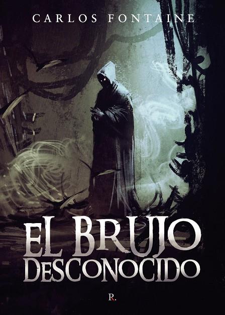 BRUJO DESCONOCIDO, EL | 9788418990014 | FONTAINE, CARLOS