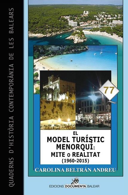 MODEL TURÍSTIC MENORQUÍ, EL : MITE O REALITAT (1960-2015) | 9788416163489 | BELTRÁN ANDREU, CAROLINA
