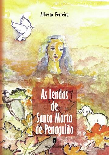 AS LENDAS DE SANTA MARTA DE PENAGUIAO | 9789897361012 | FERREIRA, ALBERTO