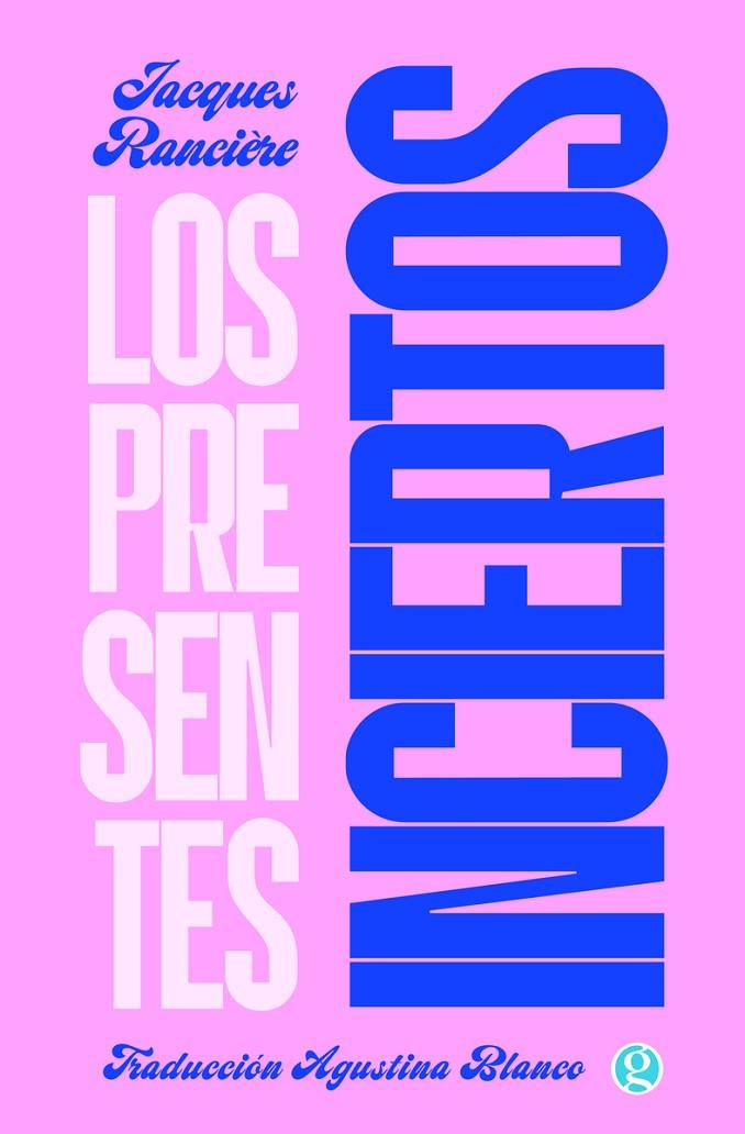 PRESENTES INCIERTOS, LOS | 9788419990099 | RANCIERE, JACQUES