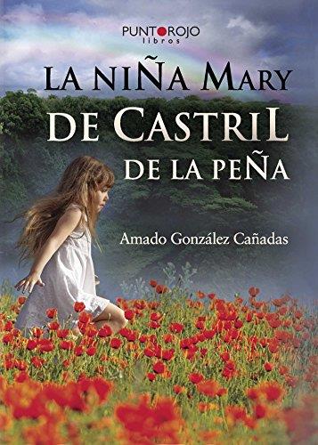 NIÑA MARY DE CASTRIL DE LA PEÑA, LA | 9788416157846 | GONZÁLEZ CAÑADAS, AMADO