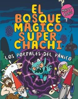 BOSQUE MÁGICO SÚPER CHACHI 02, EL. LOS PORTALES DEL PÁNICO | 9788410552517 | LONG, MATTY