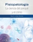 FISIOPATOLOGIA, LA CIENCIA DEL PORQUE Y EL COMO | 9788490229347 | URIBE