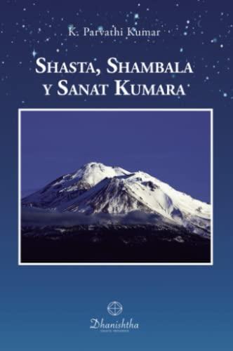 SHASTA, SHAMBALA Y SANAT KUMARA | 9788418485466 | PARVATHI KUMAR, KAMBHAMPATHI