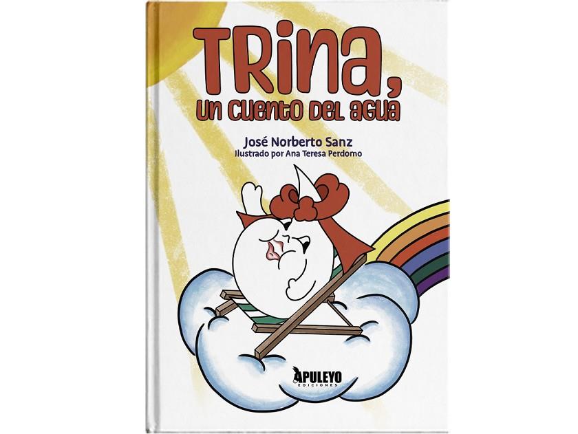 TRINA, UN CUENTO DEL AGUA | 9788410603493 | SANZ, JOSE NORBERTO