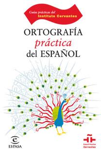 ORTOGRAFIA PRACTICA DEL ESPAÑOL | 9788467028409 | MARCOS MARÍN, FRANCISCO / INSTITUTO CERVANTES