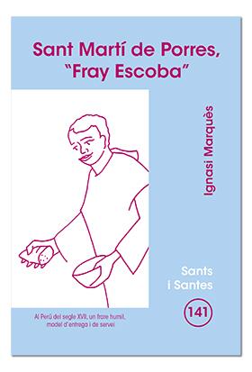SANT MARTÍ DE PORRES, "FRAY ESCOBA" | 9788498052664 | RODRÍGUEZ M, IGNACIO