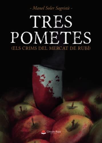 TRES POMETES (ELS CRIMS DEL MERCAT DE RUBÍ) | 9788411591607 | SOLER SAGRISTÀ, MANUEL