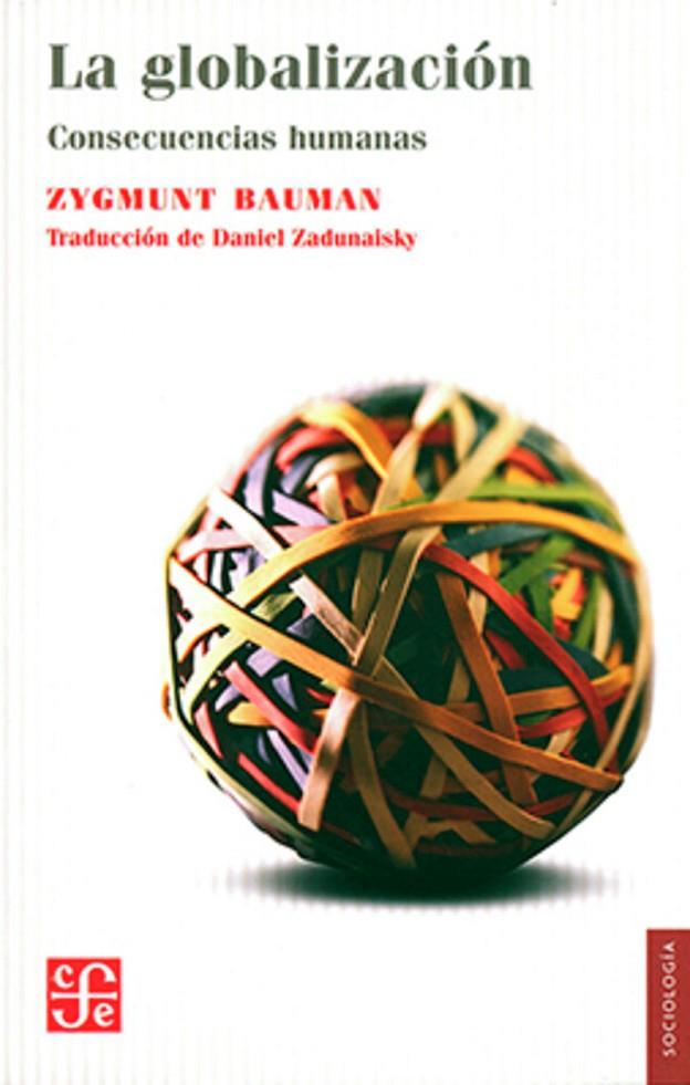 GLOBALIZACIÓN, LA | 9786071648907 | BAUMAN, ZYGMUNT