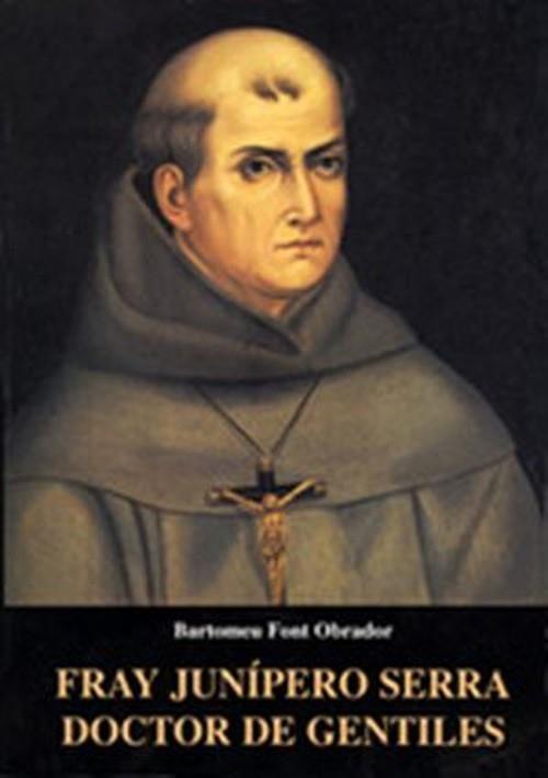FRAY JUNIPERO SERRA DOCTOR DE GENTILES | 9788479670658 | FONT OBRADOR, BARTOMEU