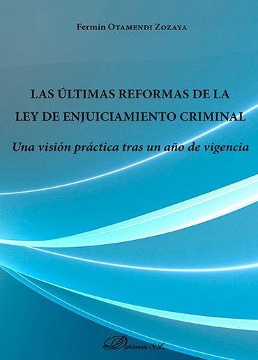 ÚLTIMAS REFORMAS DE LA LEY DE ENJUICIAMIENTO CRIMINAL. UNA VISIÓN PRÁCTICA TRAS UN AÑO DE VIGENCIA, LAS | 9788491480648 | OTAMENDI ZOZAYA, FERMÍN