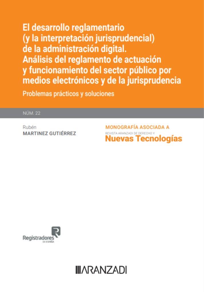 DESARROLLO REGLAMENTARIO (Y LA INTERPRETACION JURISPRUDENCIAL) DE LA ADMINISTRACIÓN DIGITAL..., EL | 9788410789340 | MARTINEZ GUTIERREZ, RUBÉN