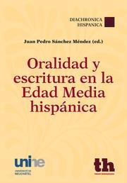 ORALIDAD Y ESCRITURA EN LA EDAD MEDIA HISPÁNICA | 9788415442424
