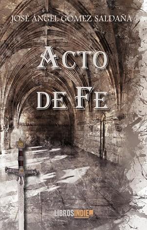 ACTO DE FE | 9788419328595 | GÓMEZ SALDAÑA, JOSÉ ÁNGEL