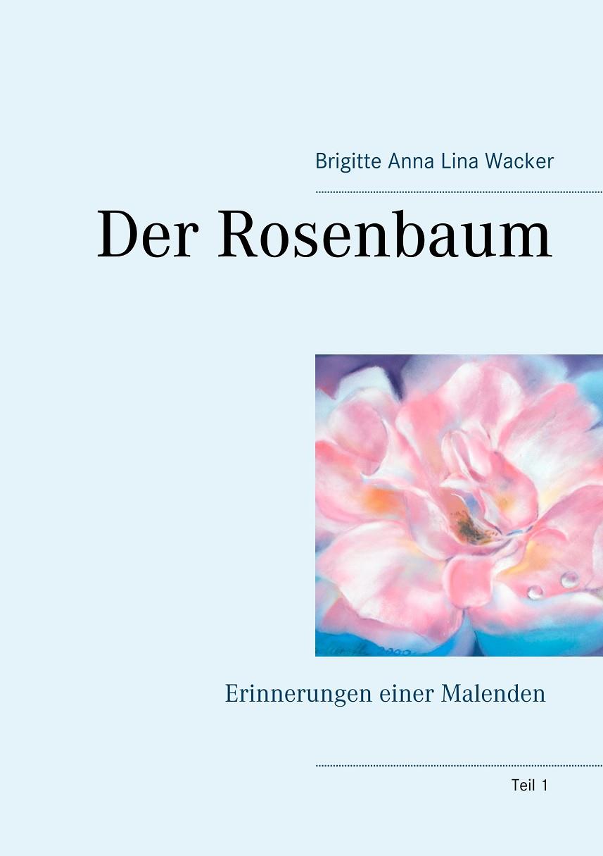 DER ROSENBAUM | 9783839116265 | WACKER, BRIGITTE ANNA LINA