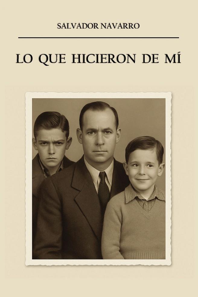 LO QUE HICIERON DE MÍ | 9788409749843 | NAVARRO, SALVADOR
