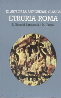 ARTE DE LA ANTIGUEDAD CLASICA: ETRURIA-ROMA | 9788446012016 | BIANCHI BANDINELLI / TORELLI