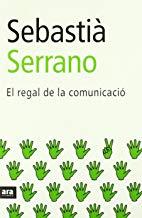 REGAL DE LA COMUNICACIO, EL | 9788493288648 | SERRANO, SEBASTIA