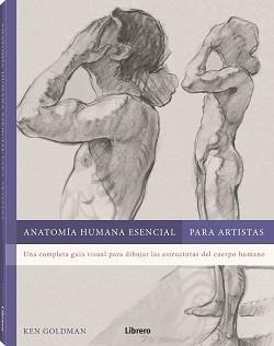 ANATOMIA HUMANA ESENCIAL PARA ARTISTAS | 9788411540605 | GOLDMAN, KEN