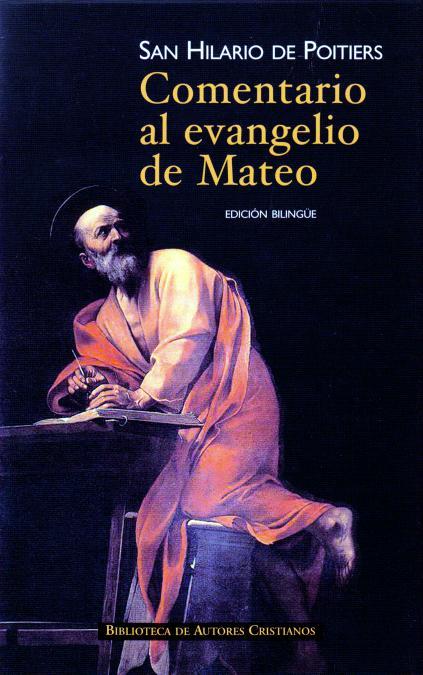 COMENTARIO AL EVANGELIO DE SAN MATEO | 9788422014874 | HILARIO DE POITIERS, SANTO