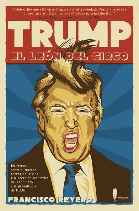 TRUMP, EL LEÓN DEL CIRCO | 9788494550973 | REYERO, FRANCISCO