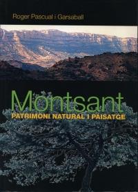 MONTSANT PATRIMONI NATURAL I PAISATGE | 9788487580178 | PASCUAL I GARSABALL, ROGER