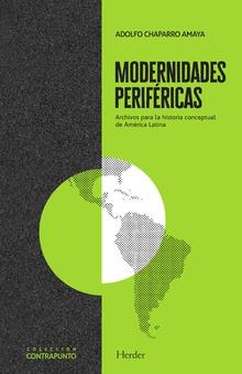 MODERNIDADES PERIFÉRICAS | 9788425443787 | CHAPARRO AMAYA, ADOLFO