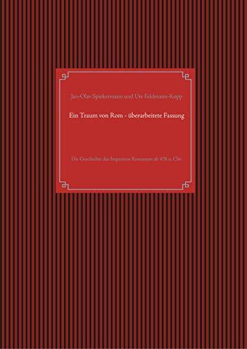 EIN TRAUM VON ROM - ÜBERARBEITETE FASSUNG | 9783750460386 | SPIEKERMANN, JAN-OLAV / FELDMANN-KOPP, UTE