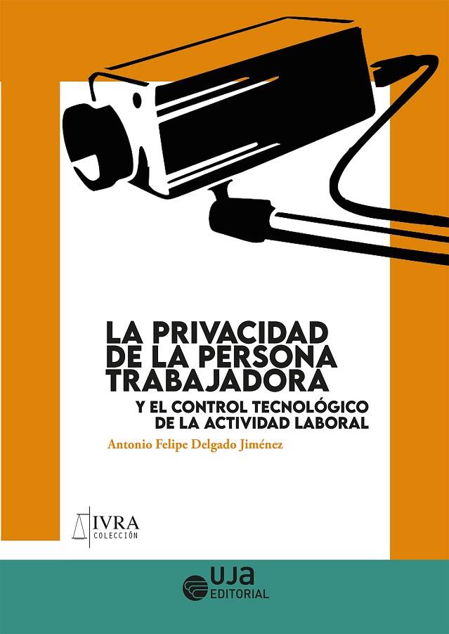 PRIVACIDAD DE LA PERSONA TRABAJADORA, LA | 9788491594246 | E DELGADO JIMÉNEZ, ANTONIO FELIP