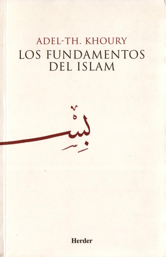FUNDAMENTOS DEL ISLAM, LOS | 9788425411403 | KHOURY, ADEL-TH.