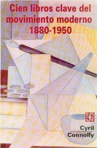 CIEN LIBROS CLAVE DEL MOVIMIENTO MODERNO, 1880-1950 | 9789681641115 | CONNOLLY, CYRIL